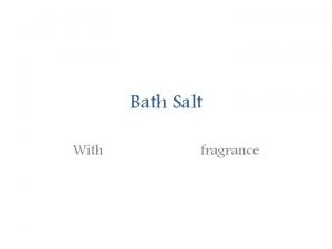 Bath Salt With fragrance Salt of the earth