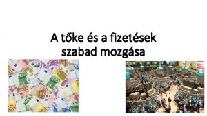 A tke s a fizetsek szabad mozgsa 1