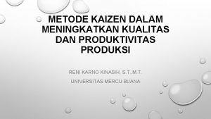 METODE KAIZEN DALAM MENINGKATKAN KUALITAS DAN PRODUKTIVITAS PRODUKSI