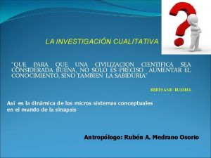 LA INVESTIGACIN CUALITATIVA QUE PARA QUE UNA CIVILIZACION