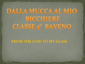 DALLA MUCCA AL MIO BICCHIERE CLASSE 3 BAVENO