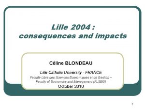 Lille 2004 consequences and impacts Cline BLONDEAU Lille