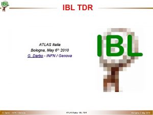 o IBL TDR ATLAS Italia Bologna May 6