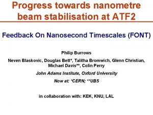 Progress towards nanometre beam stabilisation at ATF 2