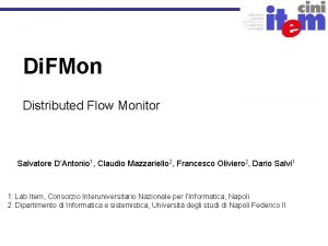 Di FMon Distributed Flow Monitor Salvatore DAntonio 1