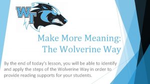 Make More Meaning The Wolverine Way By the