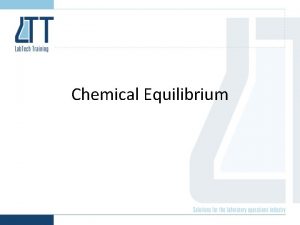 Chemical Equilibrium Hydrogen ions and acidity An acid