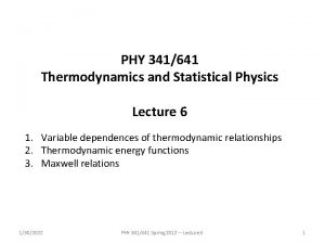 PHY 341641 Thermodynamics and Statistical Physics Lecture 6