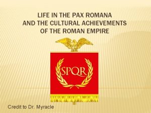 LIFE IN THE PAX ROMANA AND THE CULTURAL