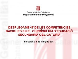 DESPLEGAMENT DE LES COMPETNCIES BSIQUES EN EL CURRCULUM