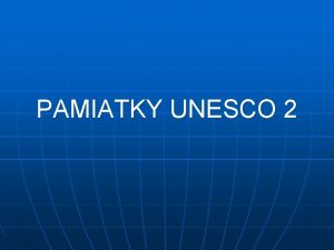 PAMIATKY UNESCO 2 PAMIATKY UNESCO V AMERIKE n