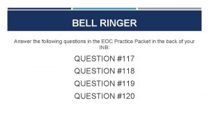 BELL RINGER Answer the following questions in the