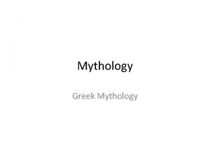 Mythology Greek Mythology The Greeks and their beliefs