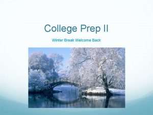 College Prep II Winter Break Welcome Back Turn