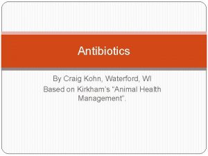 Antibiotics By Craig Kohn Waterford WI Based on