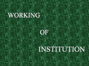 WORKING OF INSTITUTION WHAT IS PARLIAMENT PARLIAMENT IS