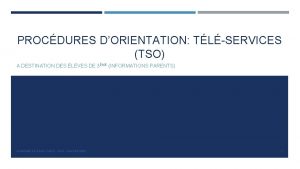 PROCDURES DORIENTATION TLSERVICES TSO A DESTINATION DES LVES