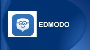EDMODO Edmodo Es una plataforma social educativa gratuita
