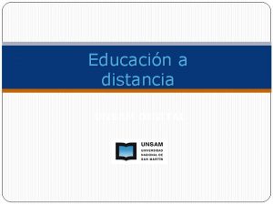 Educacin a distancia UNSAM DIGITAL La Ead no