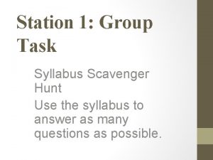 Station 1 Group Task Syllabus Scavenger Hunt Use