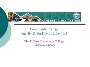 Community College Faculty Staff Tell it Like it