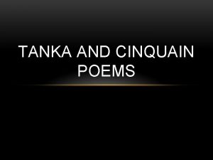 TANKA AND CINQUAIN POEMS TANKA POEMS A form