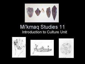 Mikmaq Studies 11 Introduction to Culture Unit Anthropology