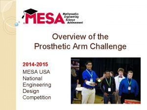 Overview of the Prosthetic Arm Challenge 2014 2015