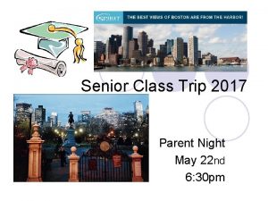 Senior Class Trip 2017 Parent Night May 22