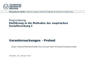 Philosophische Fakultt Institut fr Soziologie Lehrstuhl fr Methoden