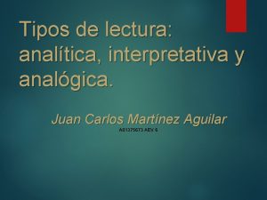 Tipos de lectura analtica interpretativa y analgica Juan