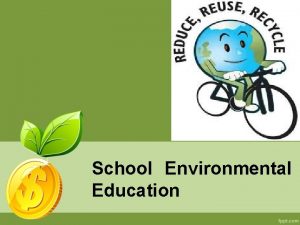 School Environmental Education ENVIRONMENTAL POLLUTION Environmental pollution is