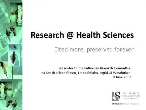 Research Health Sciences Cited more preserved forever Presented