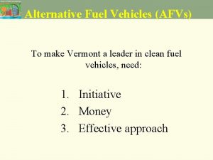Alternative Fuel Vehicles AFVs To make Vermont a