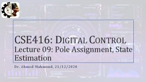 CSE 416 DIGITAL CONTROL Lecture 09 Pole Assignment