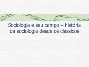 Sociologia e seu campo histria da sociologia desde