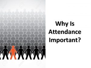 Why Is Attendance Important Why Is Attendance Important