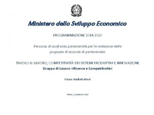 Ministero dello Sviluppo Economico PROGRAMMAZIONE 2014 2020 Percorso