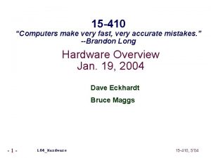 15 410 Computers make very fast very accurate