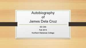 Autobiography of James Dela Cruz ED 205 Fall