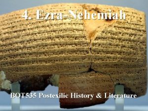 4 EzraNehemiah BOT 535 Postexilic History Literature General