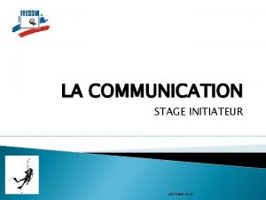 LA COMMUNICATION STAGE INITIATEUR ODYSSEE 2019 QUELQUES NOTIONS