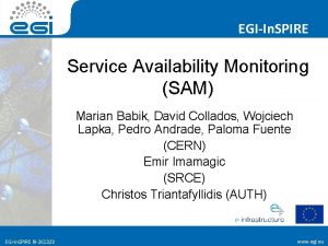 EGIIn SPIRE Service Availability Monitoring SAM Marian Babik