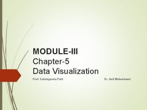 MODULEIII Chapter5 Data Visualization Prof Sahebgouda Patil Dr