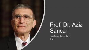 Prof Dr Aziz Sancar Hazrlayan Barkn Koral 9