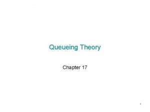Queueing Theory Chapter 17 1 Basic Queueing Process