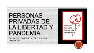 COLECTIVO CONTRA LA TORTURA Y LA IMPUNIDAD Acceso