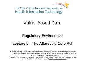 ValueBased Care Regulatory Environment Lecture b The Affordable