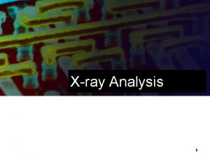 Xray Analysis 1 XRay Tools Energy Dispersive Xray