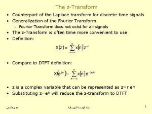 The zTransform Counterpart of the Laplace transform for